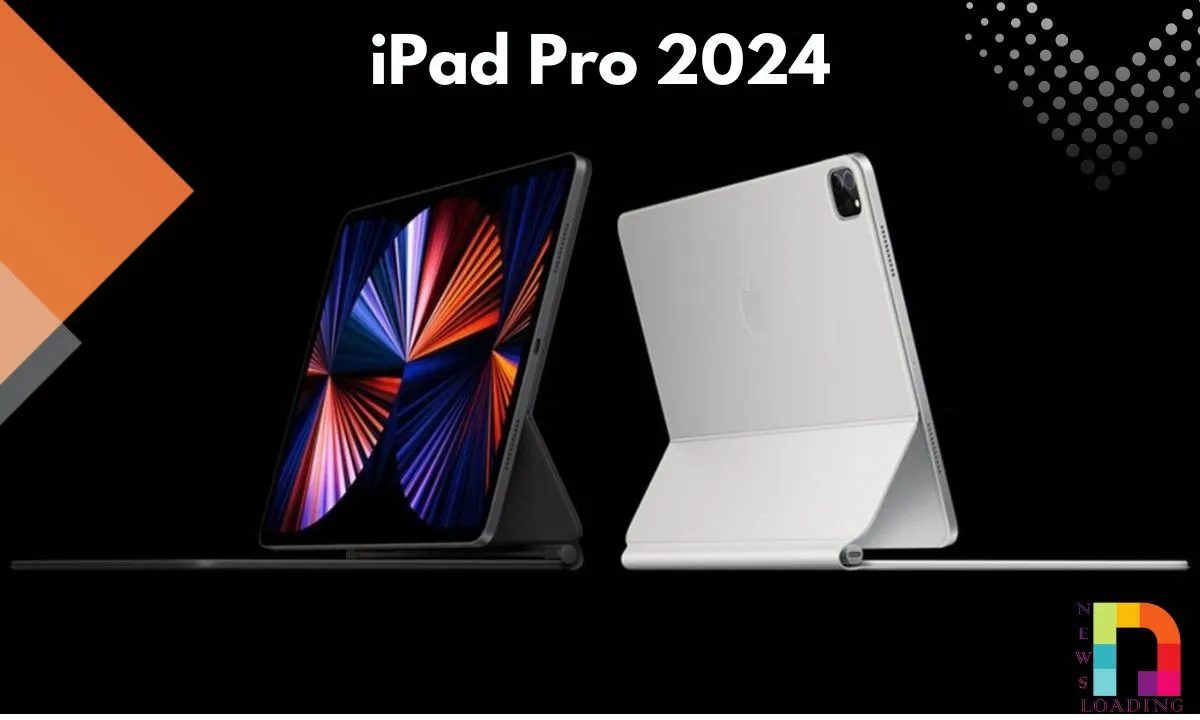 iPad Pro 2024 Rumors Release date, Price, specs and upgrades